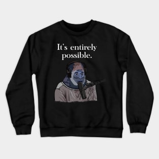 It’s Entirely Possible Gorilla Joe Rogan Crewneck Sweatshirt